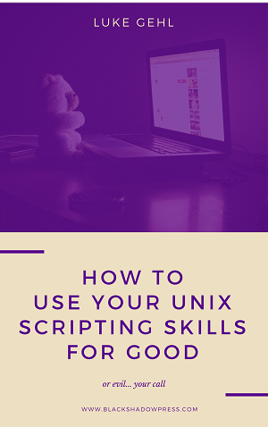 <p>How To Use Your Unix Scripting Skills For Good</p>